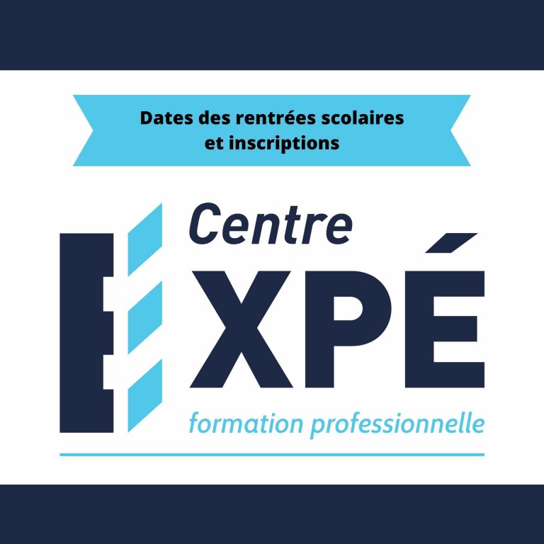 Centre EXPÉ : inscription en cours pour différentes formations professionnelles