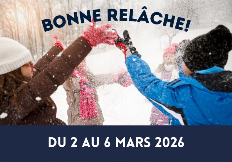Semaine de relâche – 2 au 6 mars 2026